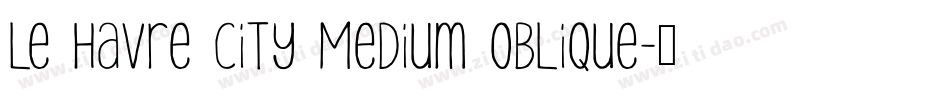 Le Havre City Medium Oblique字体转换